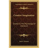 Creative Imagination: Studies in the Psychology of Literature