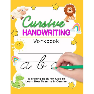 Cursive Handwriting Workbook: Cursive For Beginners Workbook - Learn To Write Cursive For Kids
