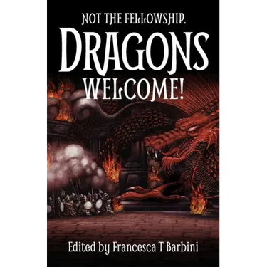 Not The Fellowship. Dragons Welcome!