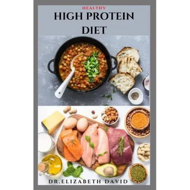 Healthy High Protein Diet: Delicious High Protein Recipes For Weight Loss, Lower Cholesterol, Reverse Heart Problem And Diabetics
