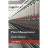 Plant Management: Essential Leadership in Manufacturing Facilities