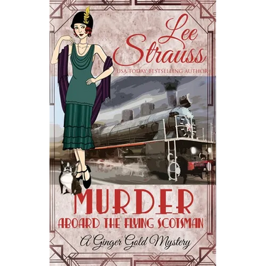 Murder Aboard the Flying Scotsman: a cozy historical 1920s mystery