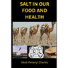 Salt in Our Food and Health