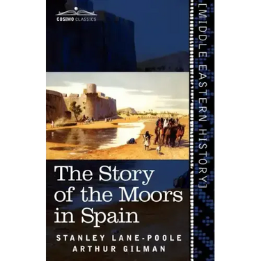 The Story of the Moors in Spain