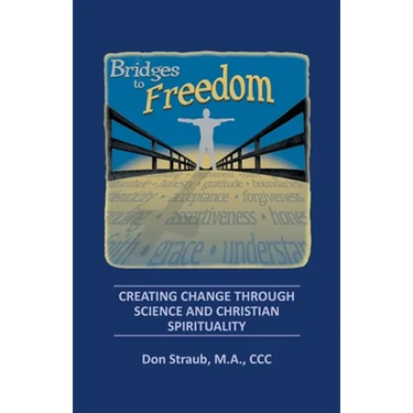 Bridges to Freedom: Creating Change Through Science and Christian Spirituality