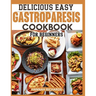 Delicious Easy Gastroparesis Cookbook for Beginners