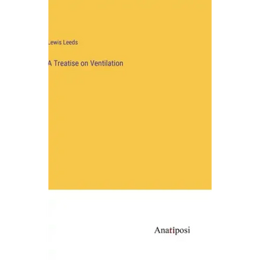A Treatise on Ventilation