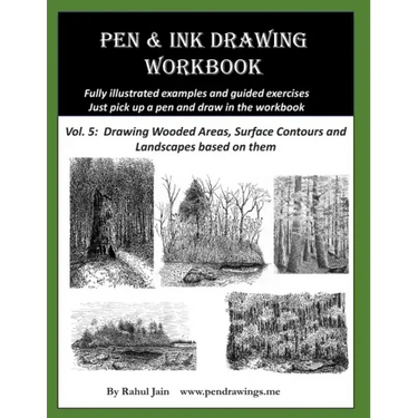 Pen and Ink Drawing Workbook Vol 5: Learn to Draw Pleasing Pen & Ink Landscapes