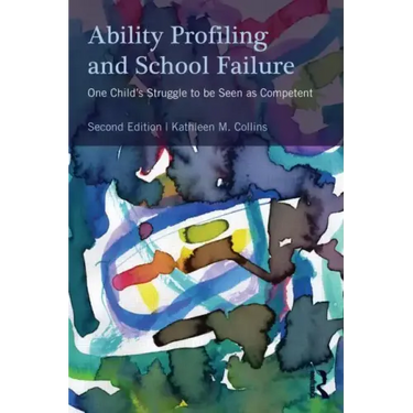 Ability Profiling and School Failure: One Child's Struggle to Be Seen as Competent