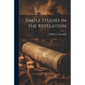 Simple Studies in the Revelation