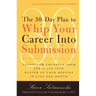The 30-Day Plan to Whip Your Career Into Submission