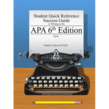 Student Quick Reference Success Guide to Writing in the APA 6th Edition Style
