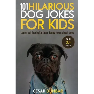 101 Hilarious Dog Jokes For Kids: Laugh Out Loud With These Funny Jokes About Dogs (WITH 30+ PICTURES)!