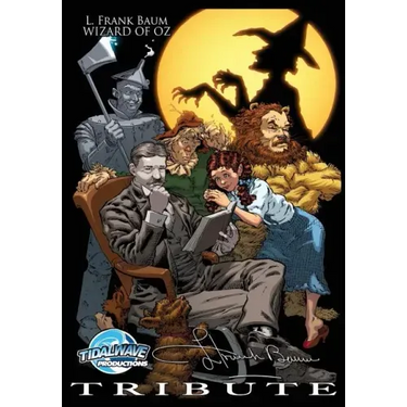 Tribute: L. Frank Baum The Wizard of Oz