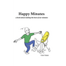 Happy Minutes: a book about making the best of our minutes
