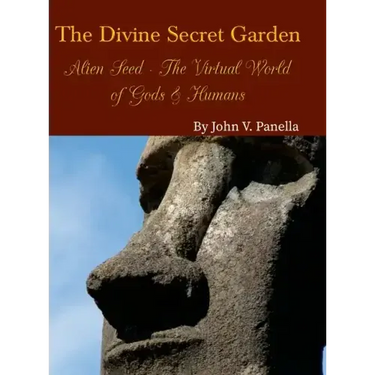 The Divine Secret Garden - Alien Seed - The Virtual World of Gods & Humans