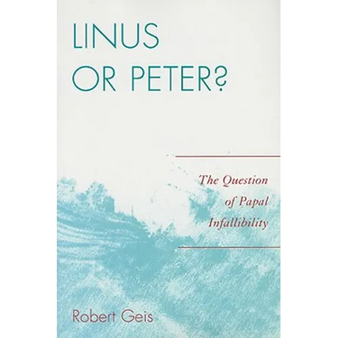 Linus or Peter?: The Question of Papal Infallibility