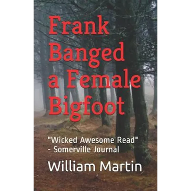 Frank Banged a Female Bigfoot