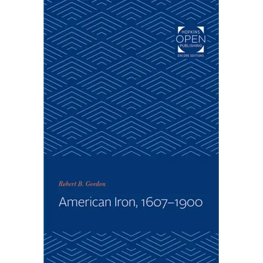 American Iron, 1607-1900