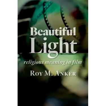 Beautiful Light: Religious Meaning in Film