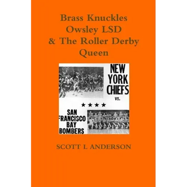 Brass Knuckles Owsley LSD & The Roller Derby Queen
