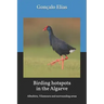 Birding hotspots in the Algarve: Albufeira, Vilamoura and surrounding areas