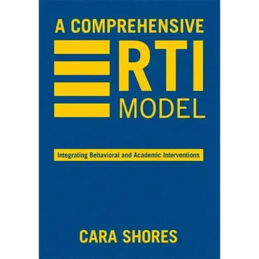 A Comprehensive RTI Model: Integrating Behavioral and Academic Interventions