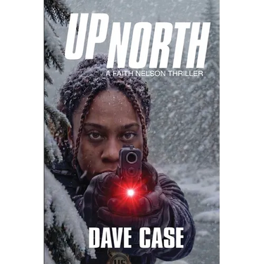 Up North: A Faith Nelson Thriller