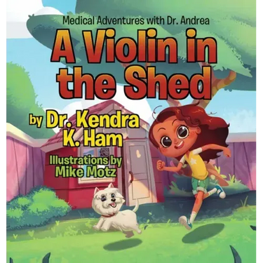 Medical Adventures with Dr. Andrea: A Violin in the Shed
