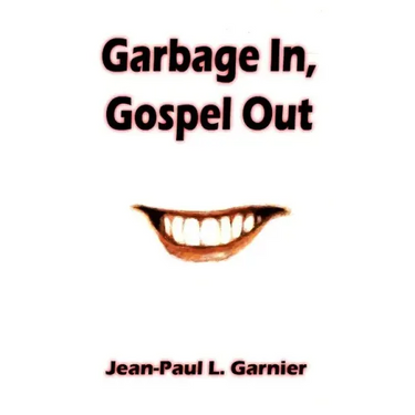 Garbage In, Gospel Out