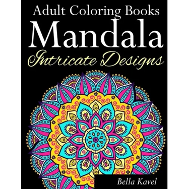 Adult Coloring Books Mandala Intricate Designs: Fast-Track Stress-Relief and Relaxation with Anti-Stress Mandala Coloring Book: Includes Mandala Flora