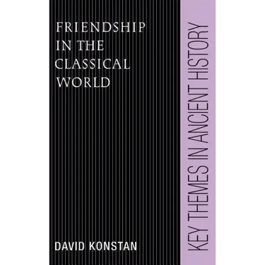 Friendship in the Classical World