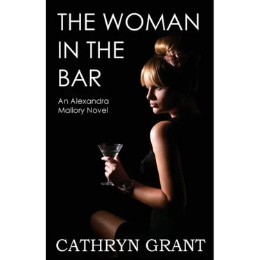 The Woman in the Bar: (a Psychological Suspense Novel) (Alexandra Mallory Book 5)