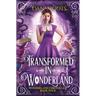 Transformed in Wonderland