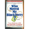 Who Moved My Blackberry?