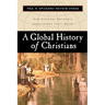 A Global History of Christians: How Everyday Believers Experienced Their World