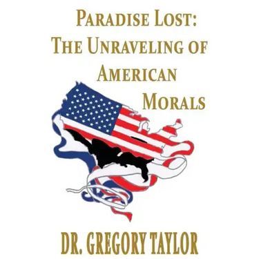 Paradise Lost: The Unraveling of American Morals