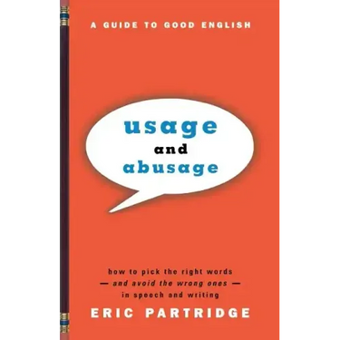 Usage and Abusage: A Guide to Good English