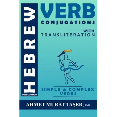 Most Common Hebrew Verb Conjugations with Transliteration: Complete Edition