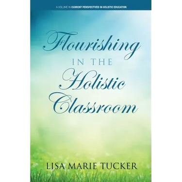 Flourishing in the Holistic Classroom