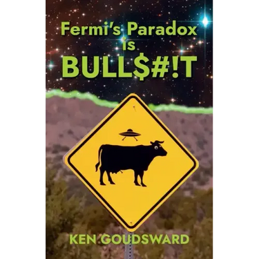 Fermi's Paradox Is Bullshit: the Evidence for Extraterrestrial Life
