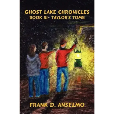 Ghost Lake Chronicles: Book III- Taylor's Tomb