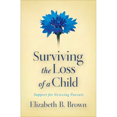 Surviving the Loss of a Child: Support for Grieving Parents