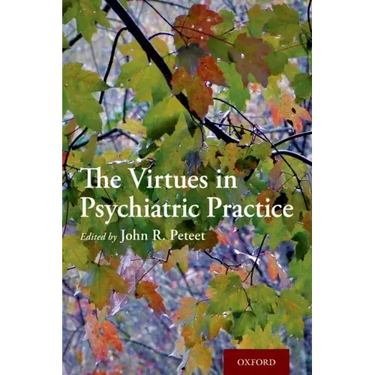 The Virtues in Psychiatric Practice