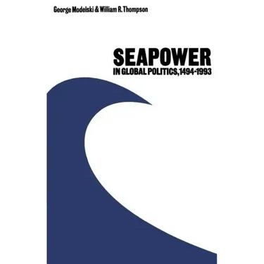Seapower in Global Politics, 1494-1993