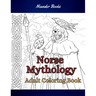 Norse Mythology: Coloring Book for Adults and Teens
