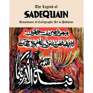 The Legend of Sadequain: Renaissance of Calligraphic Art in Pakistan