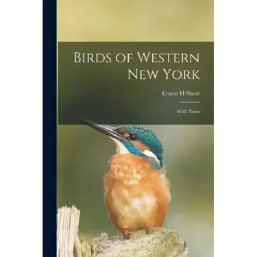 Birds of Western New York: With Notes