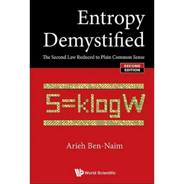 Entropy Demystified: The Second Law Reduced to Plain Common Sense (Second Edition)