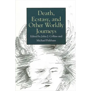 Death, Ecstasy, and Other Worldly Journeys